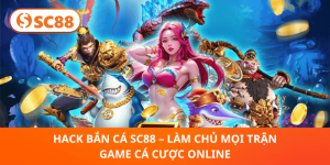 Bí Kíp Hack Bắn Cá SC88 – Kiểm Soát Trận Game, Trúng Lớn